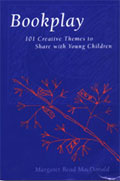 Bookplay: 101 Creative Themes To Share With Young Children