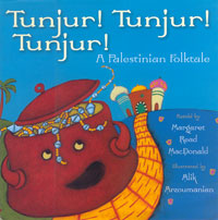 Tunjur!  Tunjur!  Tunjur!: A Palestinian Folktale