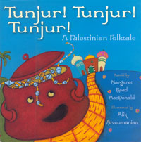 Tunjur!  Tunjur!  Tunjur!: A Palestinian Folktale